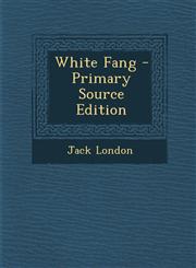 White Fang - Primary Source Edition,1294646877,9781294646877