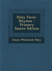 Riley Farm-Rhymes - Primary Source Edition,1295132370,9781295132379