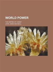 World power; the empire of Christ,1151622087,9781151622082