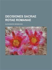 Decisiones Sacrae Rotae Romanae,1234183951,9781234183950
