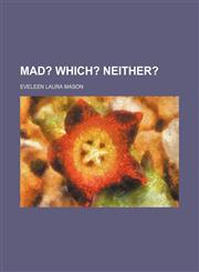 Mad? Which? Neither?,1154169537,9781154169539