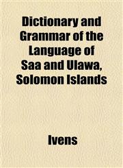 Dictionary and Grammar of the Language of Saa and Ulawa, Solomon Islands,1152507052,9781152507050