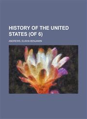 History of the United States (of 6) Volume 3,115377819X,9781153778190