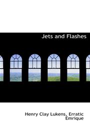 Jets and Flashes,1103171771,9781103171774