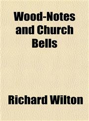Wood-Notes and Church Bells,1152620460,9781152620469