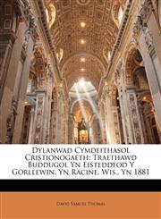 Dylanwad Cymdeithasol Cristionogaeth Traethawd Buddugol Yn Eisteddfod Y Gorllewin, Yn Racine, Wis., Yn 1881,1144502276,9781144502278