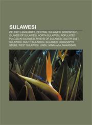 Sulawesi Celebic languages, Central Sulawesi, Gorontalo, Islands of Sulawesi, North Sulawesi, Populated places in Sulawesi, Rivers of Sulawesi,1157484425,9781157484424