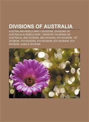 Divisions of Australia Australian World War II divisions, Divisions of Australia in World War I, Infantry divisions of Australia, 3rd Division,1157817904,9781157817901