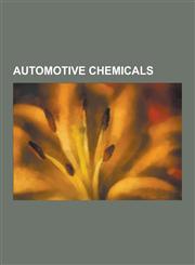 Automotive Chemicals 1,1,1,2-Tetrafluoroethane, 2,3,3,3-Tetrafluoropropene, Antifreeze, Autoglym, Automatic Transmission Fluid, Brake Fluid,1230560637,9781230560632