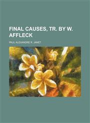 Final causes, tr. by W. Affleck,1459077326,9781459077324