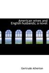 American wives and English husbands; a novel,1140171224,9781140171225