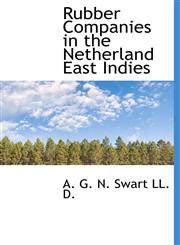 Rubber Companies in the Netherland East Indies,1117030652,9781117030654