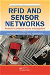 RFID and Sensor Networks Architectures, Protocols, Security and Integrations,1420077775,9781420077773