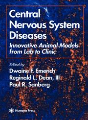 Central Nervous System Diseases Innovative Animal Models from Lab to Clinic,089603724X,9780896037243
