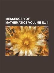 Messenger of mathematics Volume Ñ‚. 4,1159429669,9781159429669