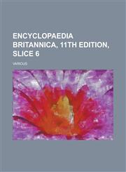 Encyclopaedia Britannica, 11th Edition, Slice 6 Volume 12,1236721330,9781236721334