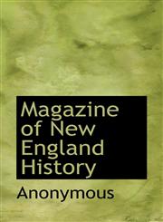 Magazine of New England History,1117545016,9781117545011