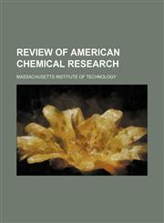 Review of American Chemical Research (Volume 11),1458846660,9781458846662