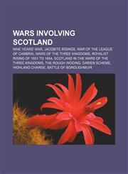 Wars involving Scotland Nine Years' War, Jacobite Risings, War of the League of Cambrai, Wars of the Three Kingdoms,1156653762,9781156653760