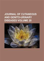 Journal of cutaneous and genito-urinary diseases Volume 20,1153971763,9781153971768