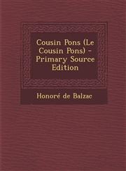 Cousin Pons (Le Cousin Pons) - Primary Source Edition,1294173294,9781294173298