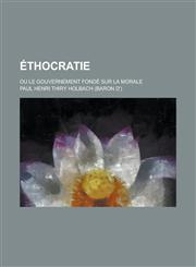 Ethocratie; Ou Le Gouvernement Fonde Sur La Morale,1236188098,9781236188090