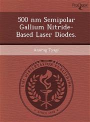 500 nm Semipolar Gallium Nitride-Based Laser Diodes.,1249058198,9781249058199