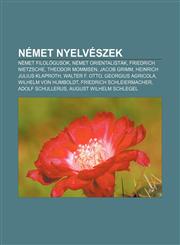Nemet Nyelveszek Nemet Filologusok, Nemet Orientalistak, Friedrich Nietzsche, Theodor Mommsen, Jacob Grimm, Heinrich Julius Klaproth,1232912697,9781232912699