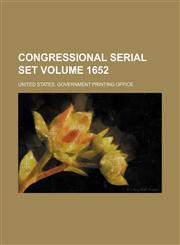 Congressional serial set Volume 1652,1130820718,9781130820713