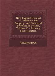 New-England Journal of Medicine and Surgery, and Collateral Branches of Science, Volume 10,1289711747,9781289711740