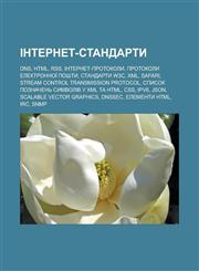 Internet-Standarty DNS, HTML, Rss, Internet-Protokoly, Protokoly Elektronnoi Poshty, Standarty W3c, XML, Safari, Stream Control Transmiss,1233550055,9781233550050