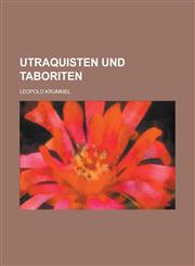 Utraquisten Und Taboriten,1234884542,9781234884543