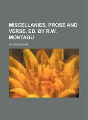 Miscellanies, prose and verse, ed. by R.W. Montagu,115397441X,9781153974417