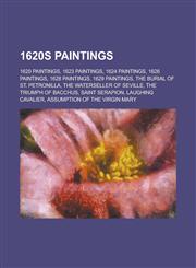 1620s Paintings 1620 Paintings, 1623 Paintings, 1624 Paintings, 1626 Paintings, 1628 Paintings, 1629 Paintings, the Burial of St. Petr,1157727638,9781157727637