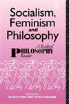 Socialism, Feminism and Philosophy A Radical Philosophy Reader,0415056284,9780415056281
