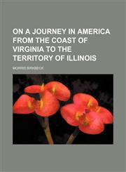 On a Journey in America From the Coast of Virginia to the Territory of Illinois,1151636037,9781151636034