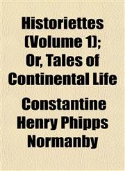 Historiettes (Volume 1); Or, Tales of Continental Life,1152295802,9781152295803