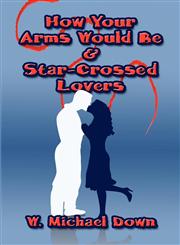 How Your Arms Would Be & Star-Crossed Lovers,1606104683,9781606104682