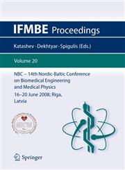 14th Nordic-Baltic Conference on Biomedical Engineering and Medical Physics NBC 2008. 16-20 June 2008. Riga, Latvia,3540693661,9783540693666