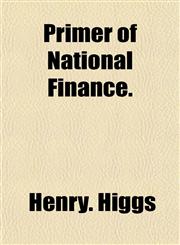 Primer of National Finance.,1153098377,9781153098373