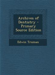 Archives of Dentistry - Primary Source Edition,1295012669,9781295012664