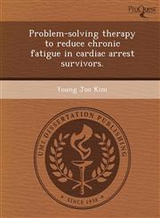 Problem-solving therapy to reduce chronic fatigue in cardiac arrest survivors.,1249097673,9781249097679