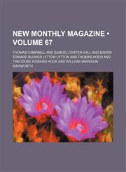 New Monthly Magazine (Volume 67),1154348377,9781154348378