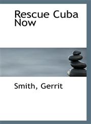 Rescue Cuba Now,1113298979,9781113298973