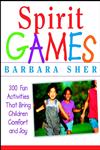 Spirit Games 300 Fun Activities That Bring Children Comfort and Joy,0471406783,9780471406785