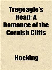 Tregeagle's Head; A Romance of the Cornish Cliffs,1152085336,9781152085336