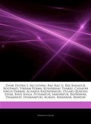 Articles On Dhar District, including Baji Rao Ii, Baz Bahadur, Roopmati, Vikram Verma, Kushabhau Thakre, Chhatar Singh Darbar, Acharya Rajendrasuri, Dulari Qureshi, Dhar, Bhoj Shala, Pithampur, Sardarpur, Badnawar, Dhamnod, Dharampuri,1244718408,9781244718401