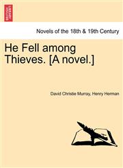 He Fell Among Thieves. [A Novel.],1241180423,9781241180423
