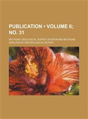 Publication (Volume 6; no. 31),1154269884,9781154269888