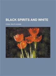 Black Spirits and White,1153799553,9781153799553